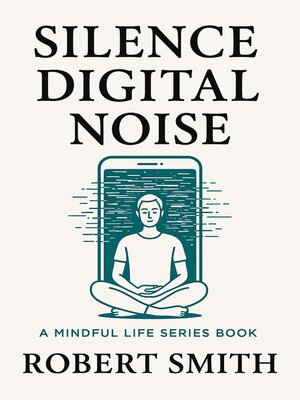 cover image of Silence Digital Noise